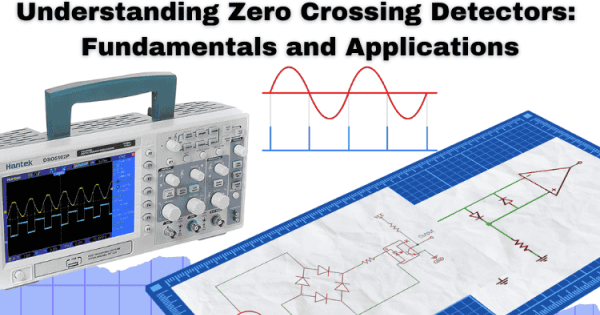 Fundamentals and Applications of Zero Crossing Detectors.