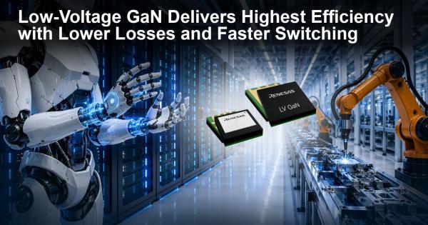 Renesas 100V GaN FETs: RTP100E005G1FL, RTP100E2P6G1FL…