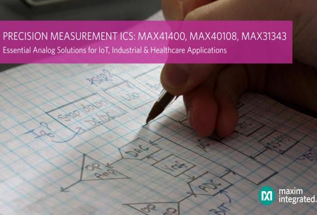 New Essential Analog Precision Measurement ICs from Maxim Integrated