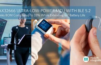 MAX32666 Ultra Low Power MCUs with BLE 5.2