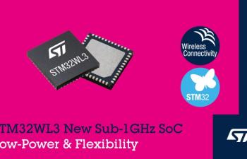 STMicroelectronics Unveils STM32WL3 Wireless MCU Extended Battery Life for Smart Devices, Power Efficiency and Long-Range Connectivity